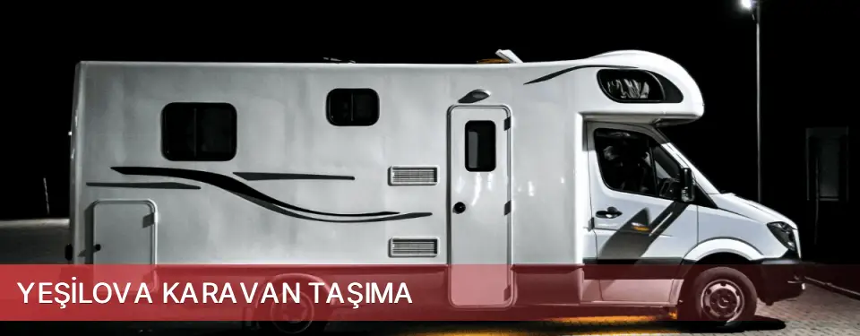 Yeşilova İlçemi Karavan Taşıma