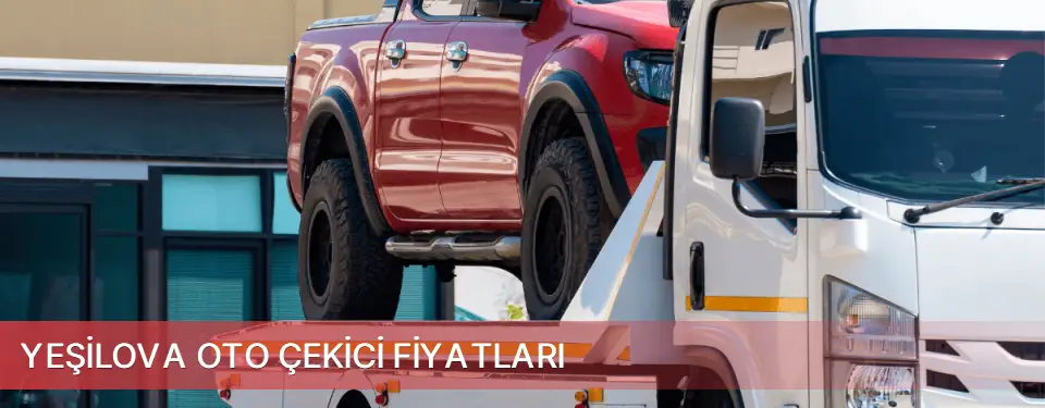 Yeşilova İlçemi Oto Çekici Fiyatları